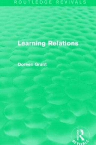 Kniha Learning Relations (Routledge Revivals) Doreen Grant