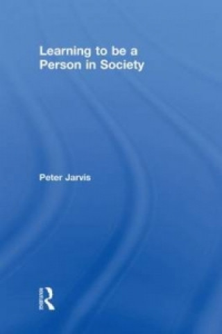 Книга Learning to be a Person in Society Peter Jarvis