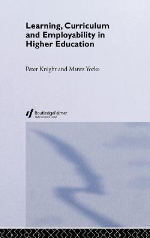 Kniha Learning, Curriculum and Employability in Higher Education Peter Knight