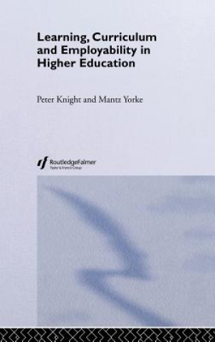 Livre Learning, Curriculum and Employability in Higher Education Peter Knight