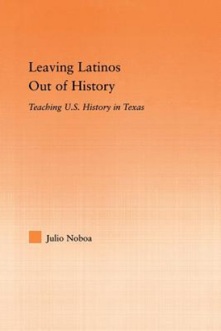 Buch Leaving Latinos Out of History Julio Noboa