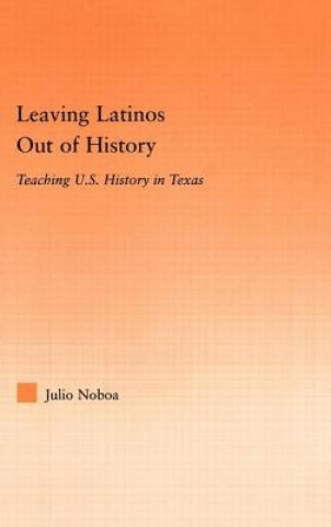 Buch Leaving Latinos Out of History Julio Noboa