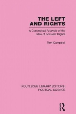 Carte Left and Rights Routledge Library Editions: Political Science Volume 50 Tom Campbell