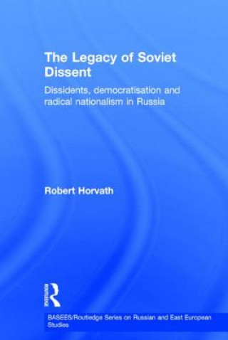 Kniha Legacy of Soviet Dissent Robert Horvath