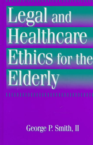 Kniha Legal and Healthcare Ethics for the Elderly Smith