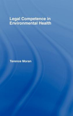 Книга Legal Competence in Environmental Health Terence Moran