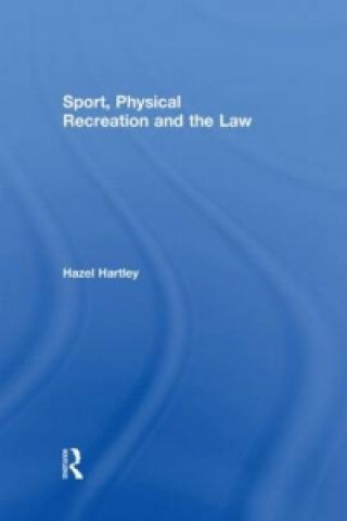 Carte Sport, Physical Recreation and the Law Hartley