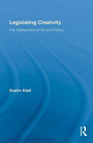 Kniha Legislating Creativity Dustin Kidd