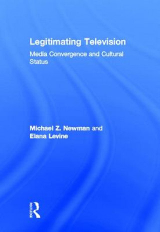 Kniha Legitimating Television Michael Z. Newman