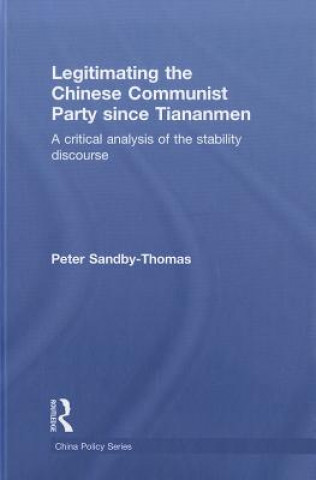 Книга Legitimating the Chinese Communist Party Since Tiananmen Peter Sandby-Thomas