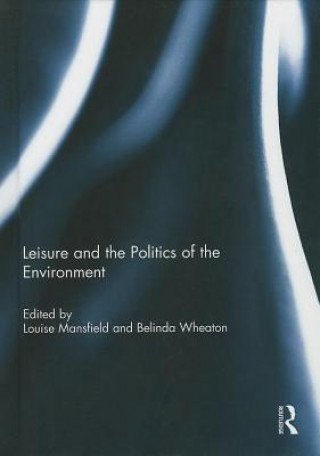 Книга Leisure and the Politics of the Environment 