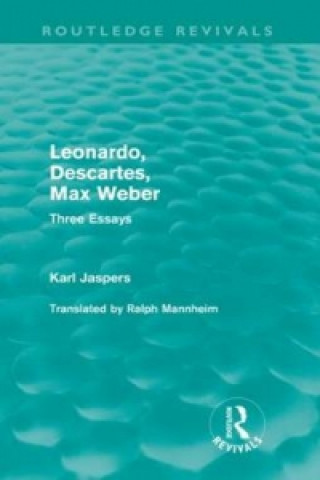 Książka Leonardo, Descartes, Max Weber (Routledge Revivals) Karl Jaspers