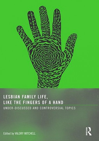 Könyv Lesbian Family Life, Like the Fingers of a Hand Valory Mitchell
