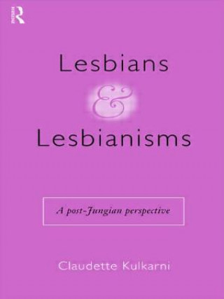 Könyv Lesbians and Lesbianisms Claudette Kulkarni