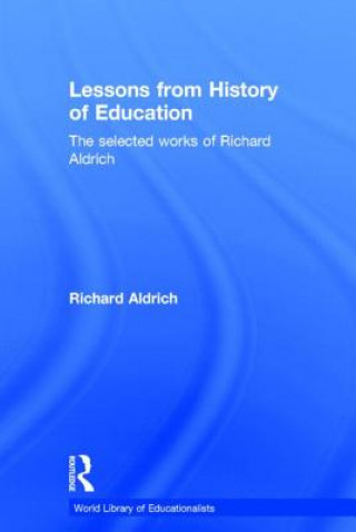 Libro Lessons from History of Education Richard Aldrich