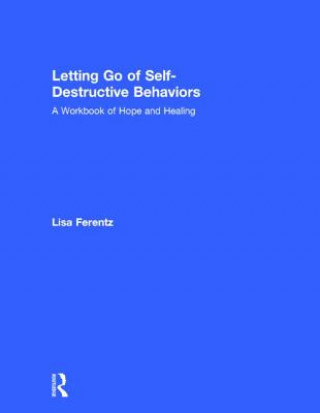 Książka Letting Go of Self-Destructive Behaviors Lisa Ferentz