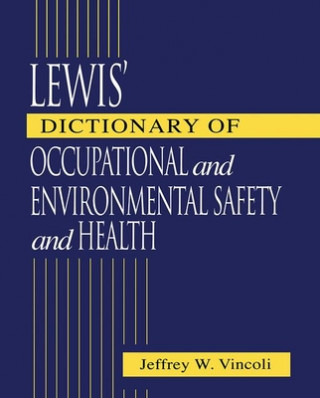 Könyv Lewis' Dictionary of Occupational and Environmental Safety and Health Jeffrey W. Vincoli