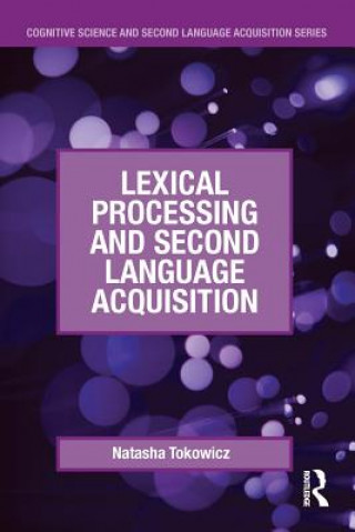 Libro Lexical Processing and Second Language Acquisition Natasha Tokowicz