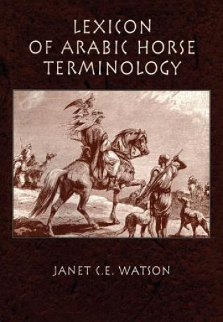 Книга Lexicon Of Arabic Horse Terminology Janet C. E. Watson