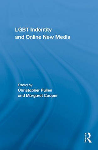 Kniha LGBT Identity and Online New Media Christopher Pullen
