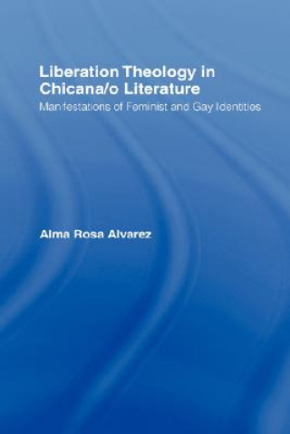 Книга Liberation Theology in Chicana/o Literature Alma Rosa Alvarez