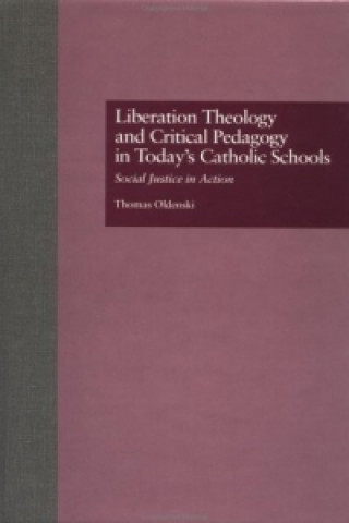 Carte Liberation Theology and Critical Pedagogy in Today's Catholic Schools Thomas Oldenski