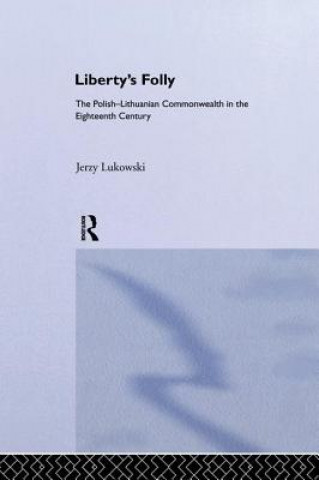 Książka Libertys Folly:Polish Lithuan Jerzy Tadeusz Lukavski