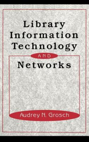 Kniha Library Information Technology and Networks Audrey N. Grosch