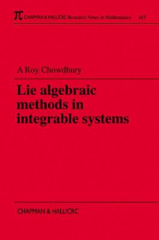 Kniha Lie Algebraic Methods in Integrable Systems Amit K. Roy-Chowdhury