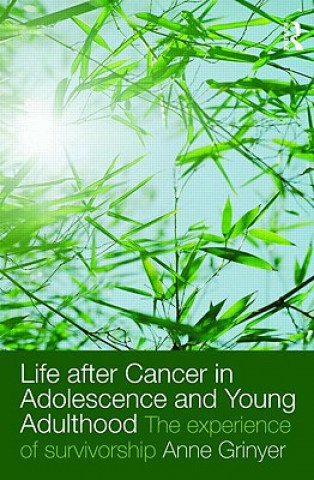 Carte Life After Cancer in Adolescence and Young Adulthood Anne Grinyer