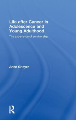 Knjiga Life After Cancer in Adolescence and Young Adulthood Anne Grinyer