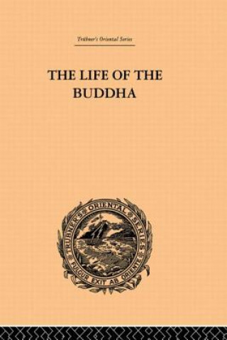 Könyv Life of the Buddha and the Early History of His Order W. Woodville Rockhill