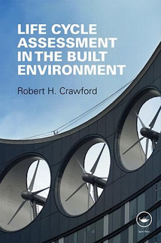 Kniha Life Cycle Assessment in the Built Environment Robert Crawford