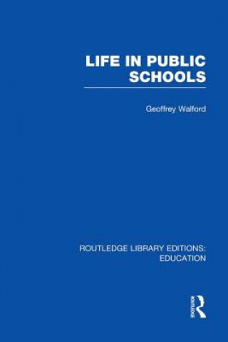 Carte Life in Public Schools (RLE Edu L) Geoffrey Walford