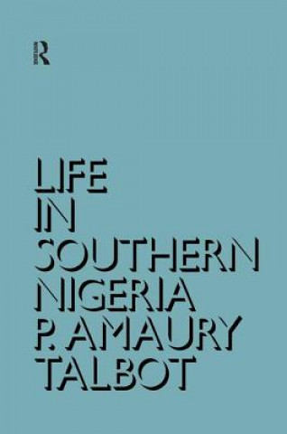 Carte Life in Southern Nigeria Percy Amaury Talbot