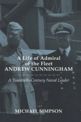 Kniha Life of Admiral of the Fleet Andrew Cunningham Michael Simpson