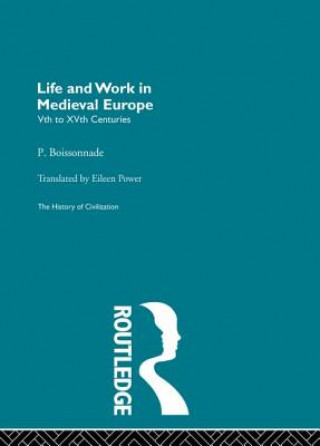 Carte Life and Work in Medieval Europe P. Boissonnade