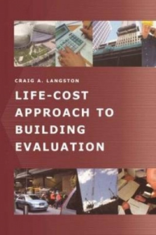 Kniha Life-Cost Approach to Building Evaluation Craig Langston