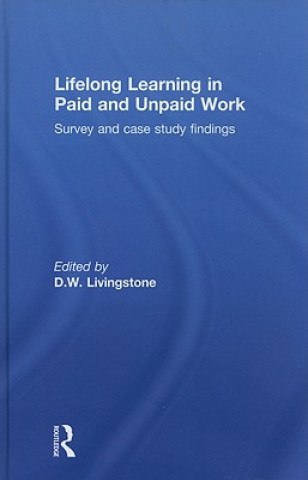 Carte Lifelong Learning in Paid and Unpaid Work D. W. Livingstone