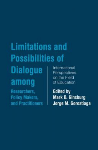 Książka Limitations and Possibilities of Dialogue among Researchers, Policymakers, and Practitioners 