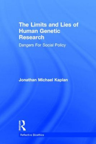 Könyv Limits and Lies of Human Genetic Research Jonathan Michael Kaplan