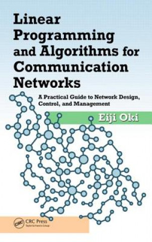 Könyv Linear Programming and Algorithms for Communication Networks Eiji (Communication and Computer Engineering Oki
