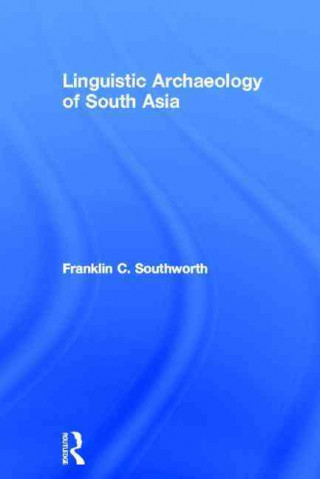 Kniha Linguistic Archaeology of South Asia Franklin C. Southworth