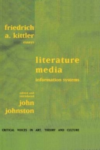 Könyv Literature, Media, Information Systems Friedrich A. Kittler