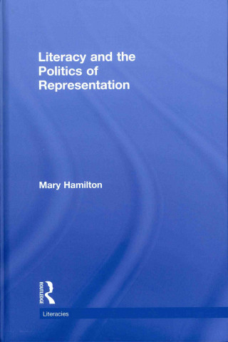 Kniha Literacy and the Politics of Representation Mary Hamilton