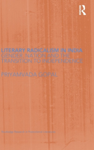 Książka Literary Radicalism in India Priyamvada Gopal