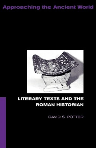 Książka Literary Texts and the Roman Historian David S. Potter