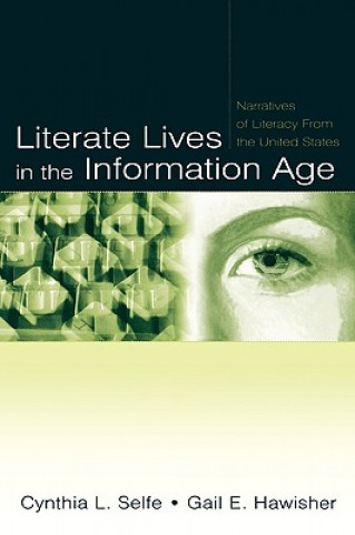 Kniha Literate Lives in the Information Age Gail E. Hawisher