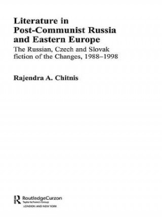 Carte Literature in Post-Communist Russia and Eastern Europe Rajendra Anand Chitnis