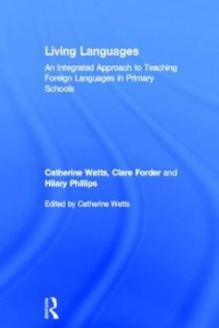Carte Living Languages: An Integrated Approach to Teaching Foreign Languages in Primary Schools Hilary Phillips